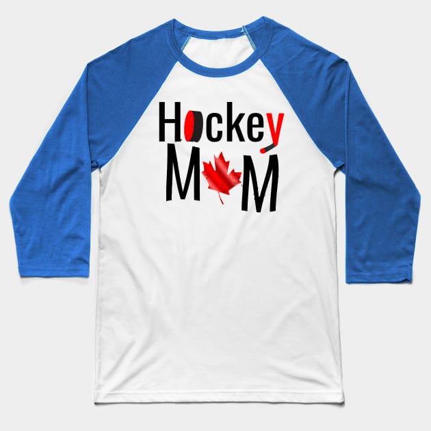 Candian Hockey Mom Baseball T-Shirt by M Dee Signs